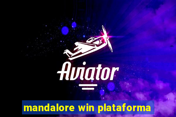 mandalore win plataforma